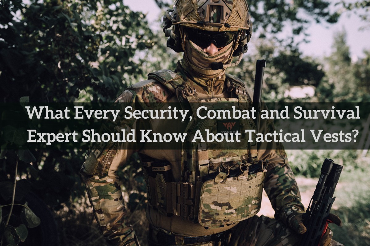 Cosa dovrebbe sapere ogni esperto di sicurezza, combattimento e sopravvivenza sui giubbotti tattici?